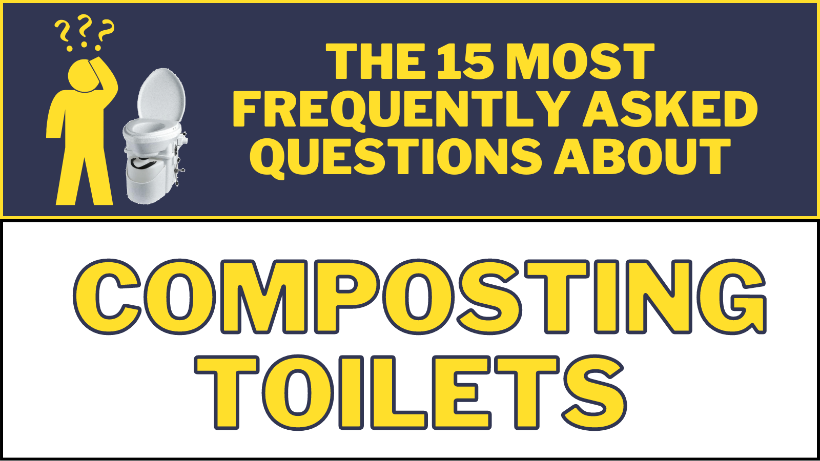 15 Most Frequently Asked Questions About Composting Toilets