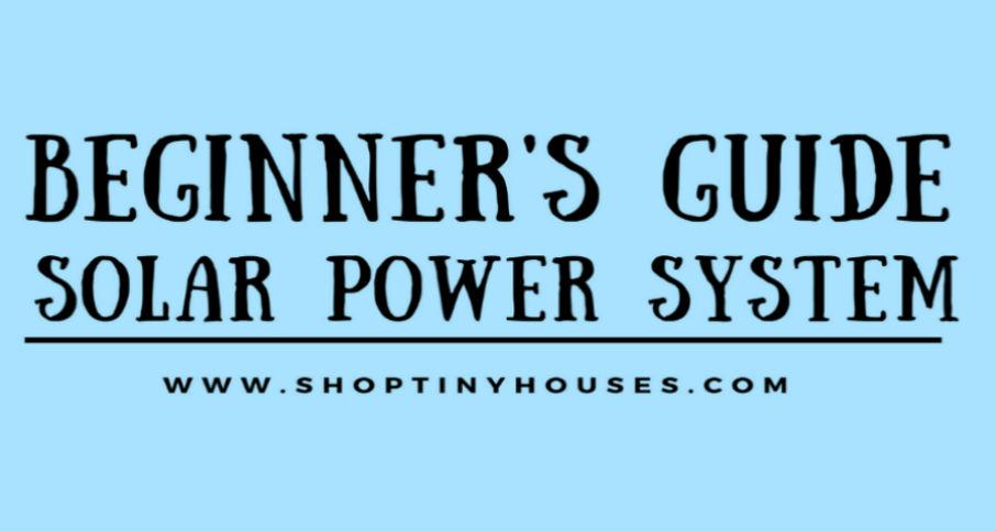 Updated Beginners Guide to Solar Panels and Solar Generators
